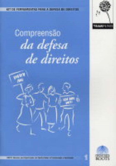 Kit De Ferramentas Para a Defesa De Direitos 1. Compreensao Da Defesa De Direitos