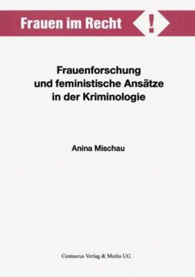Frauenforschung und feministische Ansatze in der Kriminologie