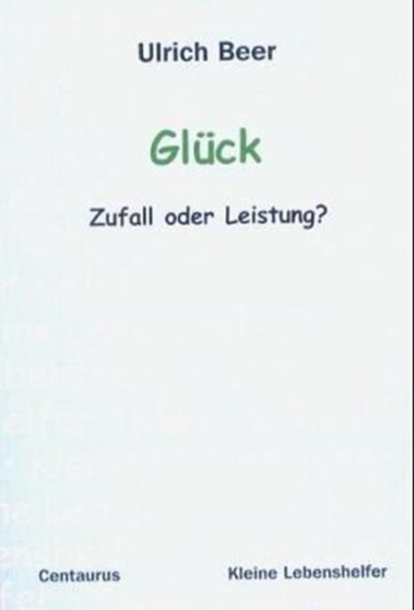 Gluck - Zufall oder Leistung? : 37