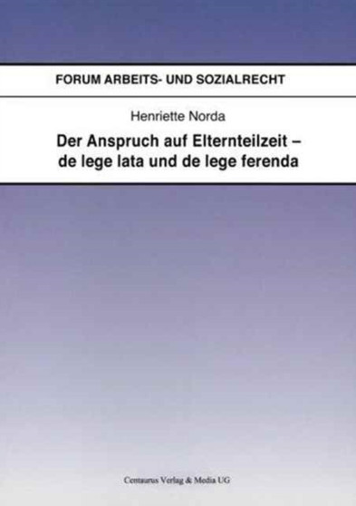 Der Anspruch auf Elternteilzeit - de lege lata und de lege ferenda : 29