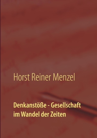 Denkanstoesse - Gesellschaft im Wandel der Zeiten : Philosophische - Betrachtungen