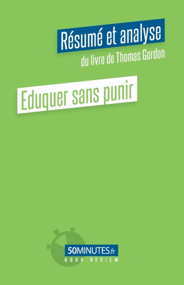 Eduquer sans punir (Resume et analyse du livre de Thomas Gordon)