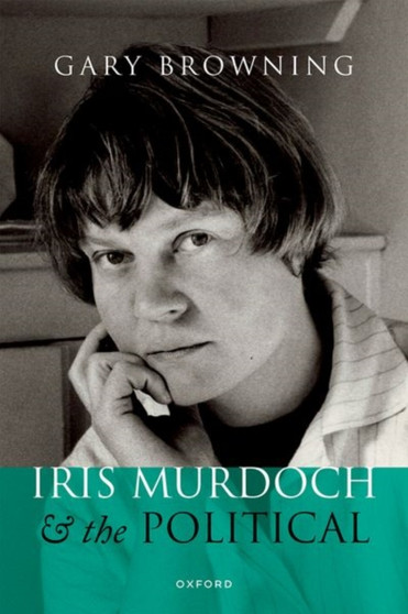 Iris Murdoch and the Political Iris Murdoch and the Political