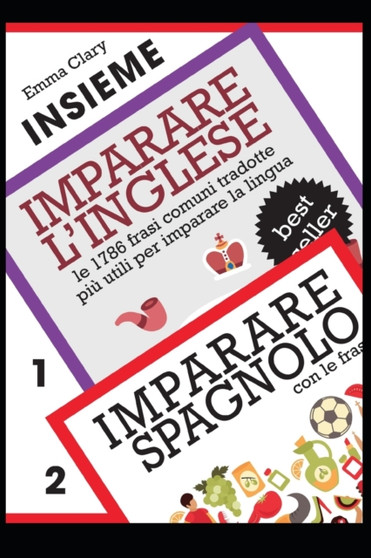 Insieme : Imparare l'Inglese - Imparare lo Spagnolo: Due manuali per Imparare l'Inglese e Imparare lo Spagnolo