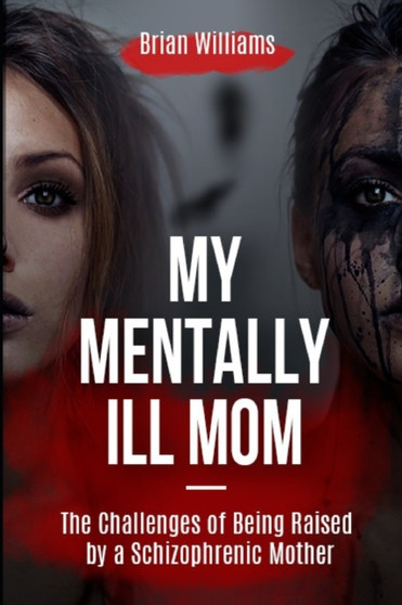Growing Up With a Mentally Ill Mom : Reaching Out to Children of Mentally Ill Parents
