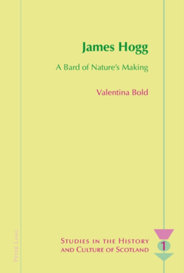 James Hogg : A Bard of Nature's Making : 1