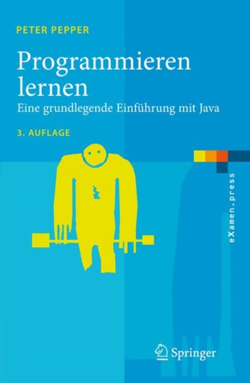 Programmieren lernen : Eine grundlegende Einfuhrung mit Java