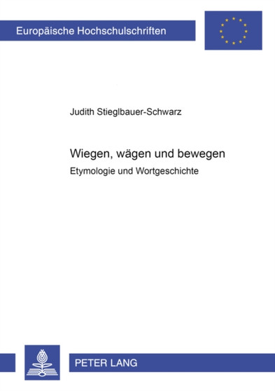??Wiegen, waegen?? und ??bewegen?? : Etymologie und Wortgeschichte