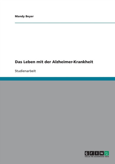 Das Leben mit der Alzheimer-Krankheit
