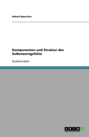 Komponenten und Struktur des Selbstwertgefuhls