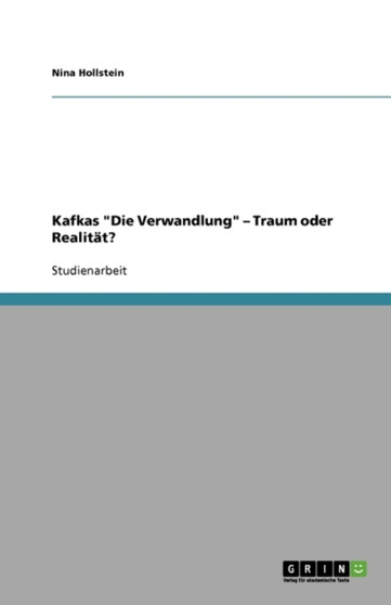Kafkas Die Verwandlung - Traum oder Realitat?