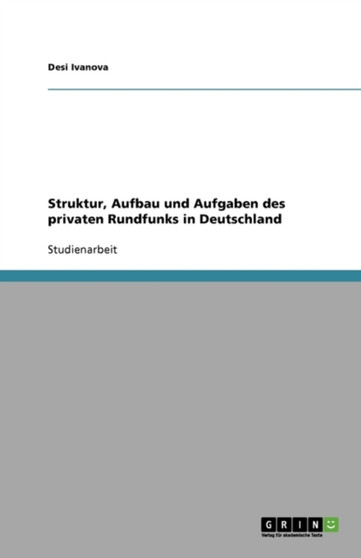 Struktur, Aufbau und Aufgaben des privaten Rundfunks in Deutschland
