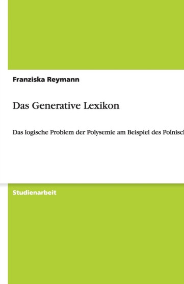 Das Generative Lexikon : Das logische Problem der Polysemie am Beispiel des Polnischen