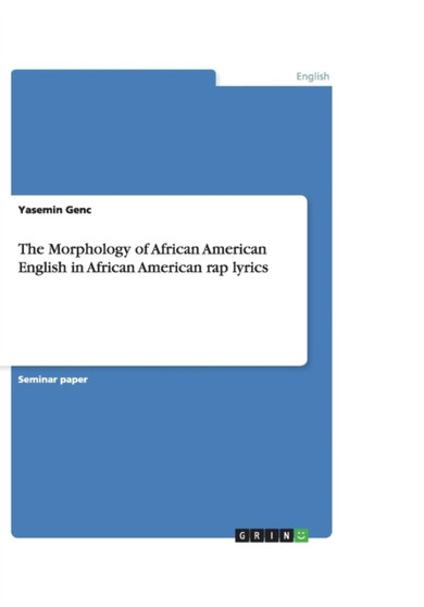 The Morphology of African American English in African American rap lyrics