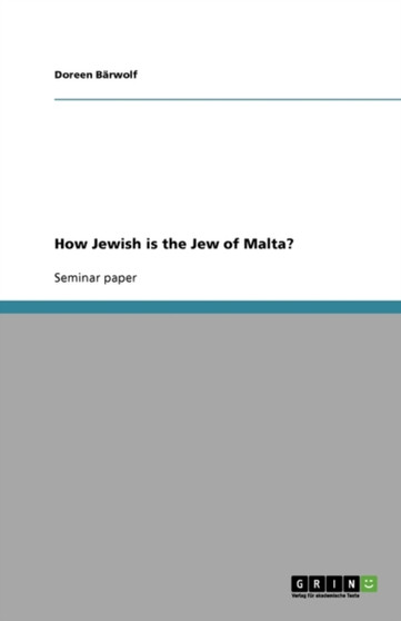 How Jewish is the Jew of Malta?