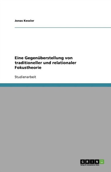 Eine Gegenuberstellung von traditioneller und relationaler Fokustheorie Eine Gegenuberstellung von traditioneller und relationaler Fokustheorie