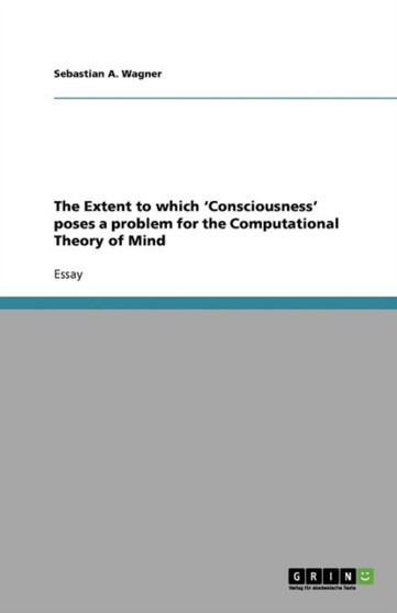 The Extent to which 'Consciousness' poses a problem for the Computational Theory of Mind