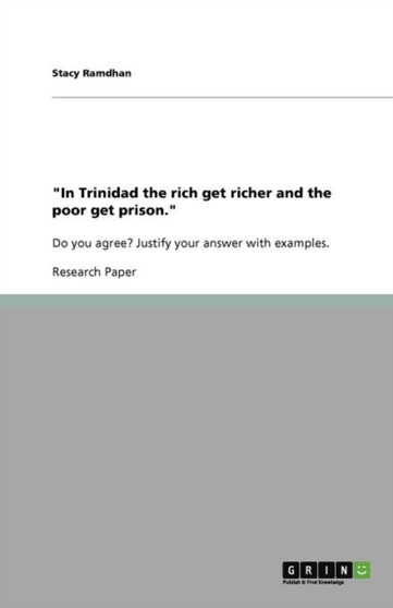 In Trinidad the rich get richer and the poor get prison.