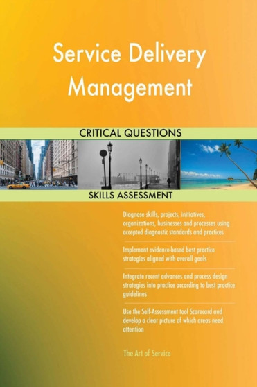 Service Delivery Management Critical Questions Skills Assessment by The Art Of Service - Paperback