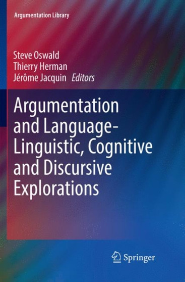 Argumentation and Language - Linguistic, Cognitive and Discursive Explorations : 32