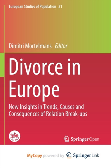 Divorce in Europe : New Insights in Trends, Causes and Consequences of Relation Break-ups