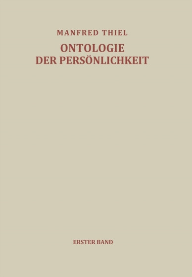 Versuch einer Ontologie der Persoenlichkeit : Erster Band Die Kategorie des Seinszusammenhanges und die Einheit des Seins