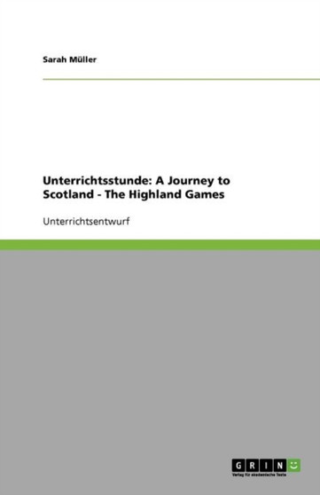 Unterrichtsstunde : A Journey to Scotland - The Highland Games