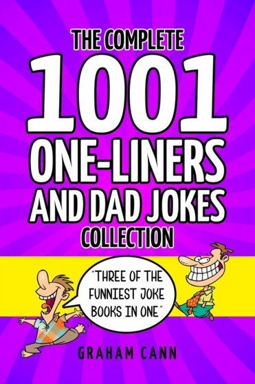 The Complete 1001 One-Liners and Dad Jokes Collection by Graham Cann - Paperback