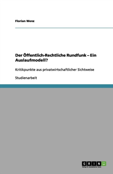 Der OEffentlich-Rechtliche Rundfunk - Ein Auslaufmodell?