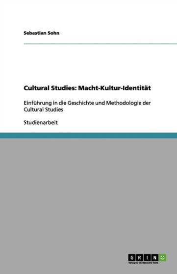 Cultural Studies : Macht-Kultur-Identitat