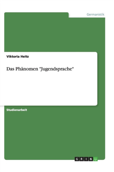 Das Phanomen "Jugendsprache"