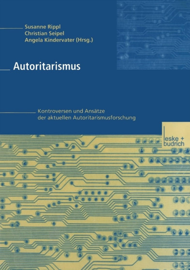 Autoritarismus : Kontroversen und Ansatze der aktuellen Autoritarismusforschung