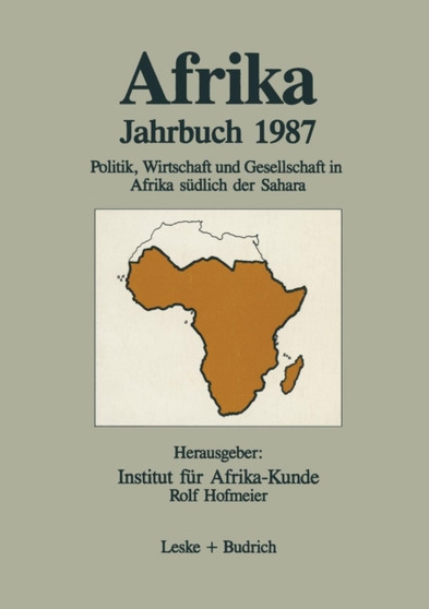 Afrika Jahrbuch 1987 : Politik, Wirtschaft und Gesellschaft in Afrika sudlich der Sahara