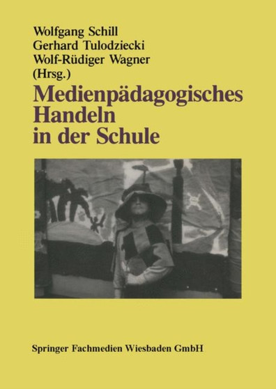 Medienpadagogisches Handeln in der Schule