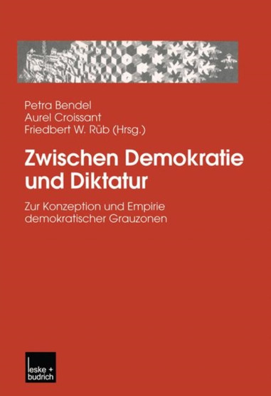 Zwischen Demokratie und Diktatur : Zur Konzeption und Empirie demokratischer Grauzonen Zwischen Demokratie und Diktatur : Zur Konzeption und Empirie demokratischer Grauzonen