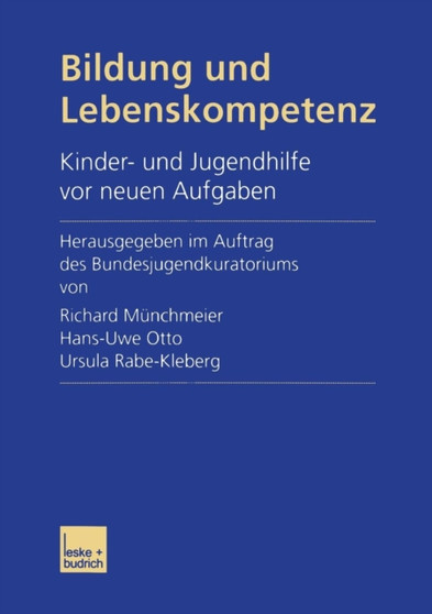 Bildung und Lebenskompetenz : Kinder- und Jugendhilfe vor neuen Aufgaben