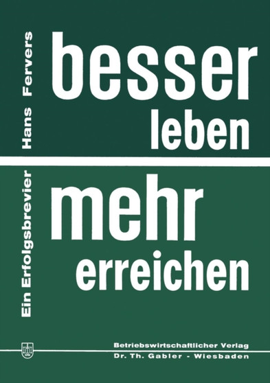 Besser leben - mehr erreichen : Ein Erfolgsbrevier
