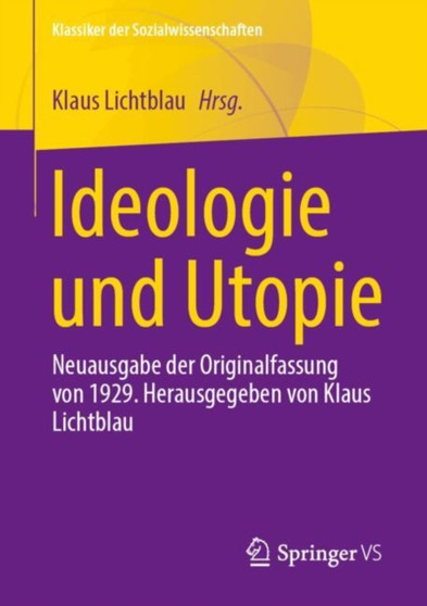 Ideologie und Utopie : Neuausgabe der Originalfassung von 1929. Herausgegeben von Klaus Lichtblau