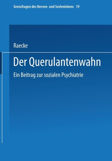 Der Querulantenwahn : Ein Beitrag zur sozialen Psychiatrie