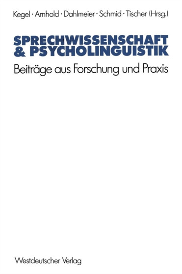 Sprechwissenschaft & Psycholinguistik : Beitrage aus Forschung und Praxis