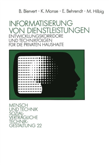 Informatisierung von Dienstleistungen : Entwicklungskorridore und Technikfolgen fur die privaten Haushalte