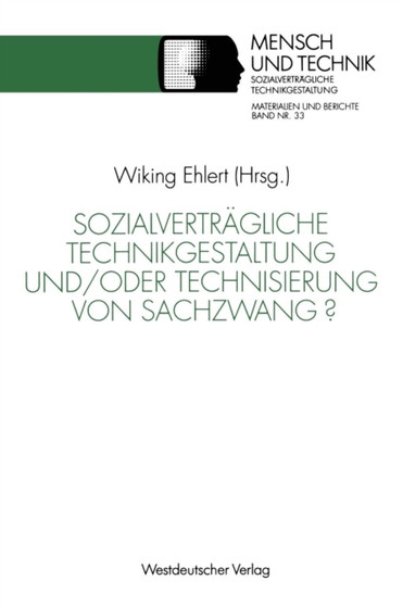 Sozialvertragliche Technikgestaltung und/oder Technisierung von Sachzwang?
