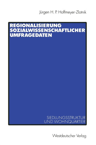 Regionalisierung sozialwissenschaftlicher Umfragedaten : Siedlungsstruktur und Wohnquartier
