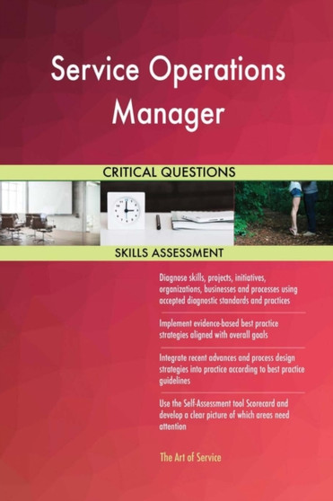 Service Operations Manager Critical Questions Skills Assessment by The Art Of Service - Paperback