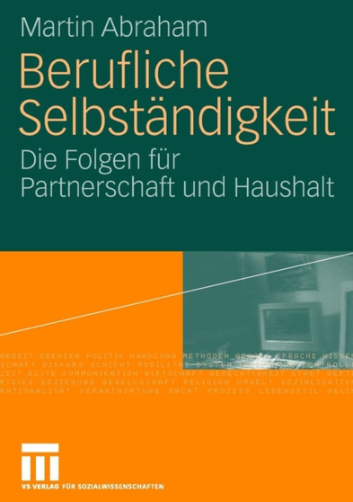 Berufliche Selbstandigkeit : Die Folgen fur Partnerschaft und Haushalt