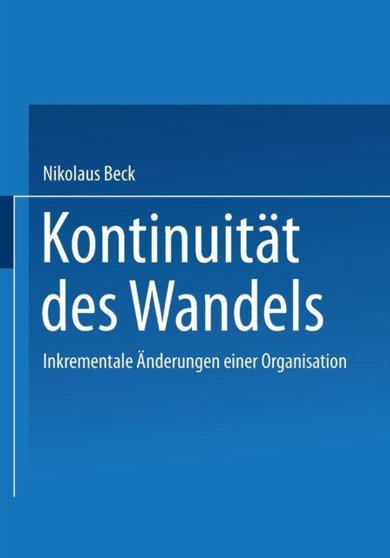 Kontinuitat des Wandels : Inkrementale AEnderungen einer Organisation