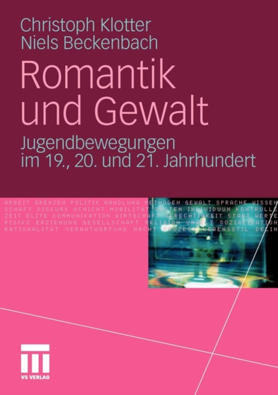 Romantik und Gewalt : Jugendbewegungen im 19., 20. und 21. Jahrhundert