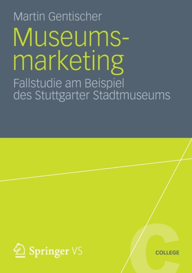 Museumsmarketing : Fallstudie am Beispiel des Stuttgarter Stadtmuseums