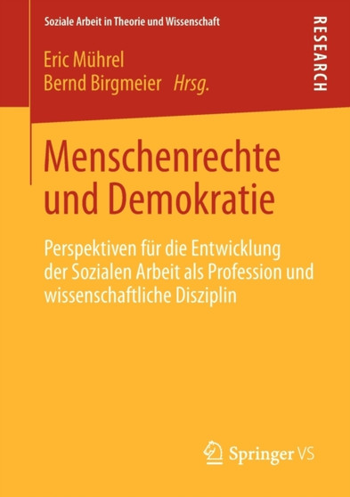 Menschenrechte und Demokratie : Perspektiven fur die Entwicklung der Sozialen Arbeit als Profession und wissenschaftliche Disziplin
