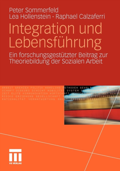 Integration und Lebensfuhrung : Ein forschungsgestutzter Beitrag zur Theoriebildung der Sozialen Arbeit